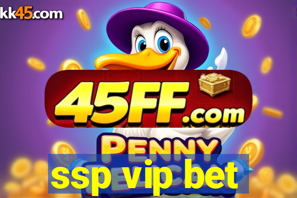 ssp vip bet
